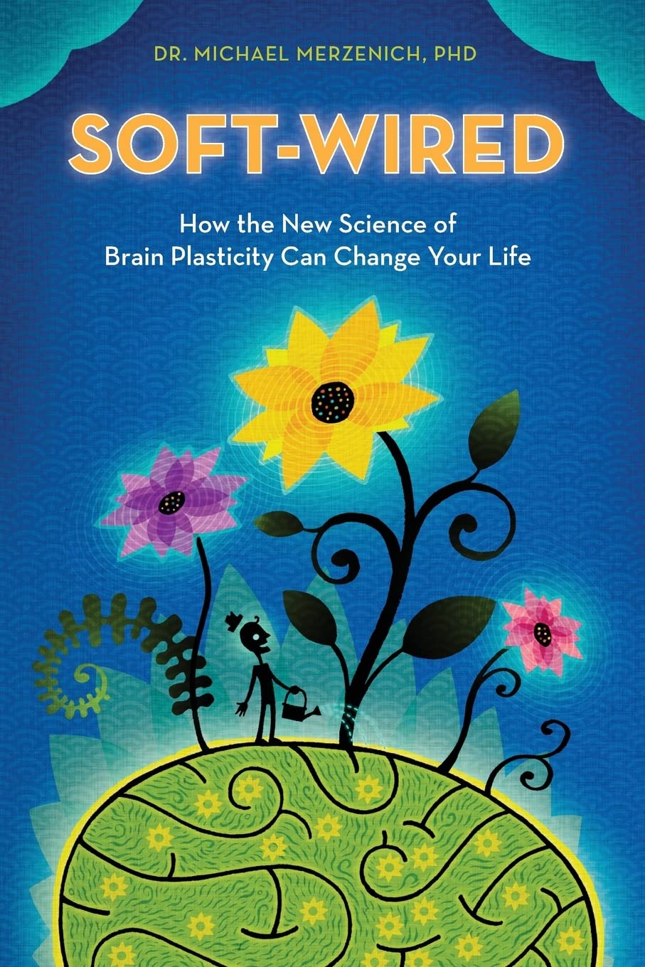 714zQPGbHYL._SL1360_ A book cover of soft wired how the new science of brain plasticity can change